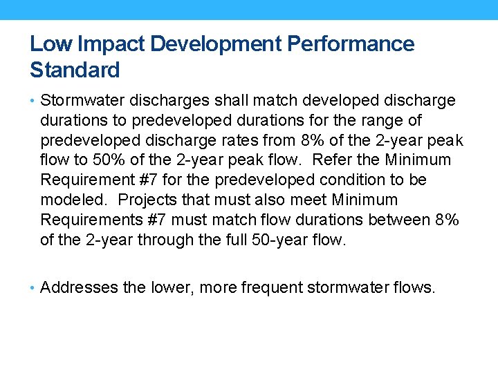 Low Impact Development Performance Standard • Stormwater discharges shall match developed discharge durations to