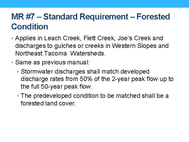 MR #7 – Standard Requirement – Forested Condition • Applies in Leach Creek, Flett