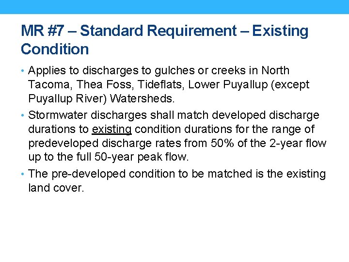 MR #7 – Standard Requirement – Existing Condition • Applies to discharges to gulches