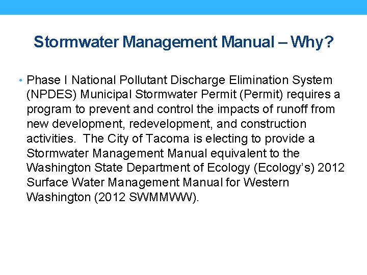 Stormwater Management Manual – Why? • Phase I National Pollutant Discharge Elimination System (NPDES)