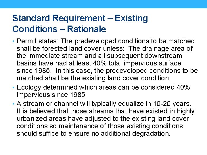 Standard Requirement – Existing Conditions – Rationale • Permit states: The predeveloped conditions to