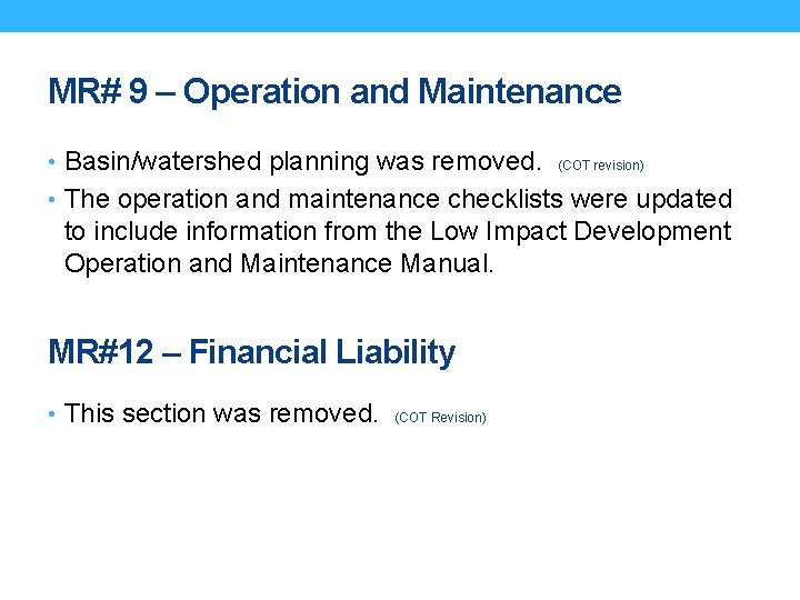MR# 9 – Operation and Maintenance • Basin/watershed planning was removed. (COT revision) •