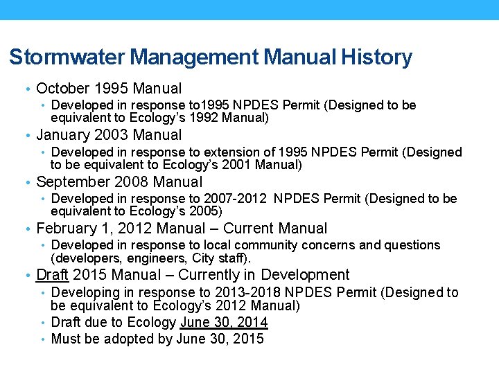 Stormwater Management Manual History • October 1995 Manual • Developed in response to 1995