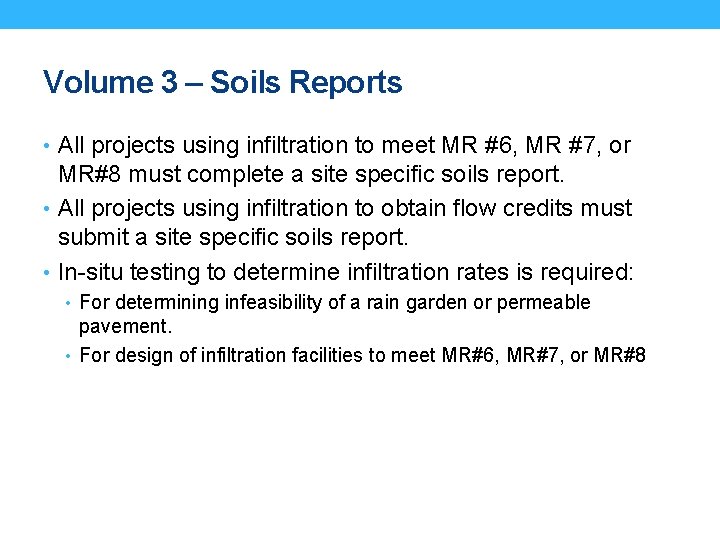 Volume 3 – Soils Reports • All projects using infiltration to meet MR #6,