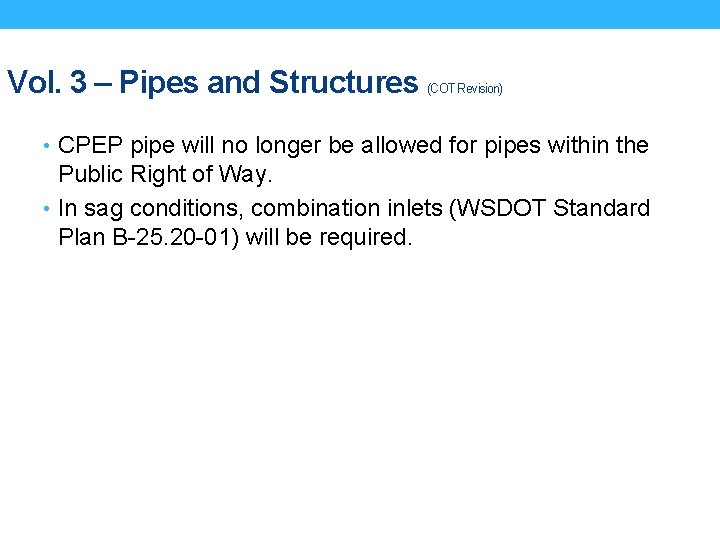 Vol. 3 – Pipes and Structures (COT Revision) • CPEP pipe will no longer