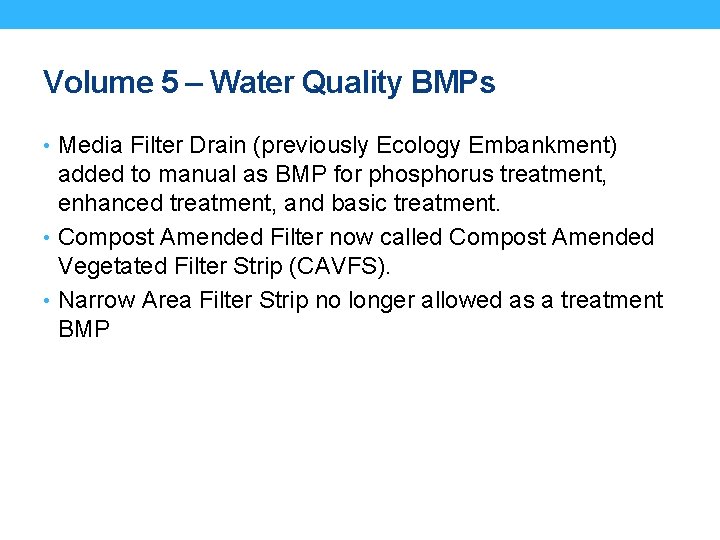 Volume 5 – Water Quality BMPs • Media Filter Drain (previously Ecology Embankment) added