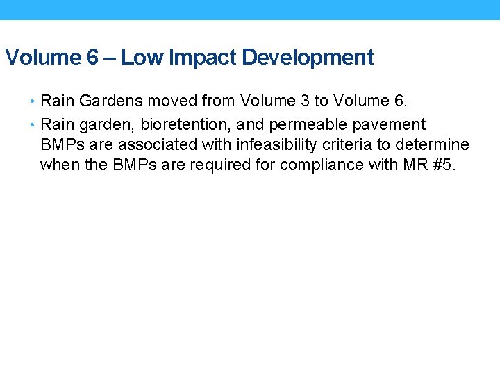 Volume 6 – Low Impact Development • Rain Gardens moved from Volume 3 to