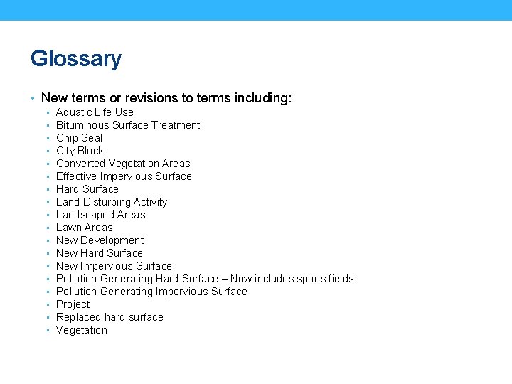 Glossary • New terms or revisions to terms including: • • • • •
