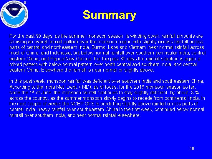 Summary For the past 90 days, as the summer monsoon season is winding down,