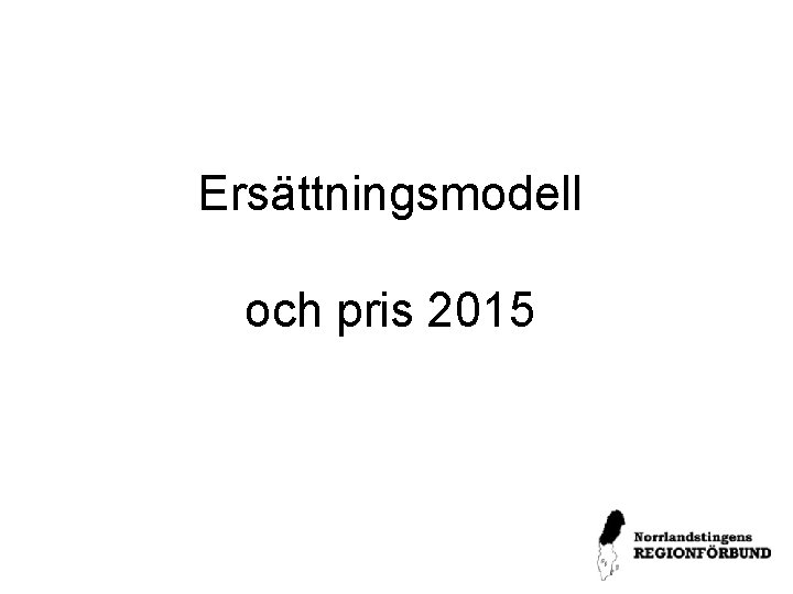 Ersättningsmodell och pris 2015 