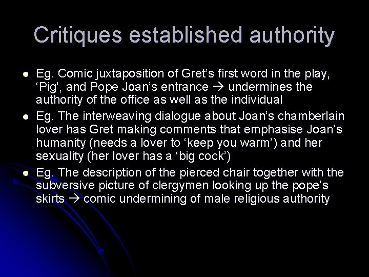 Critiques established authority l l l Eg. Comic juxtaposition of Gret’s first word in