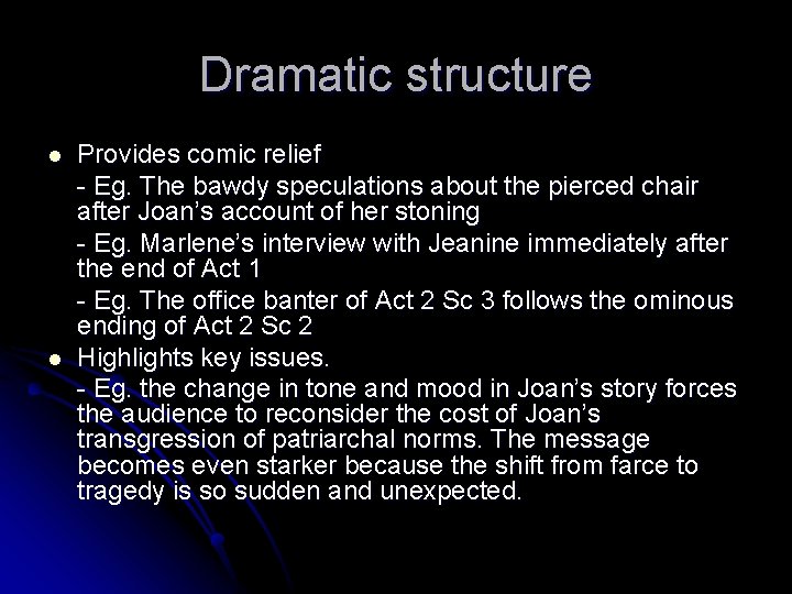 Dramatic structure l l Provides comic relief - Eg. The bawdy speculations about the