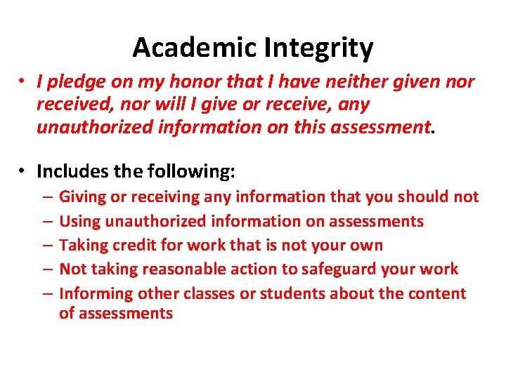 Academic Integrity • I pledge on my honor that I have neither given nor