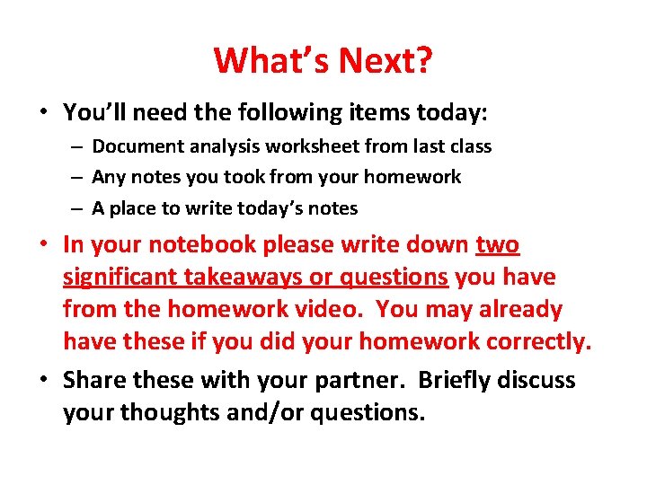 What’s Next? • You’ll need the following items today: – Document analysis worksheet from