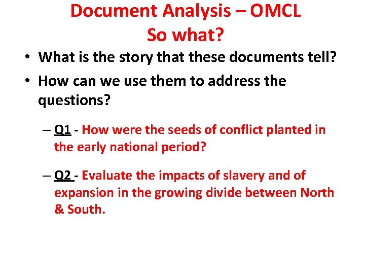 Document Analysis – OMCL So what? • What is the story that these documents