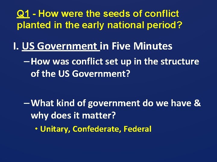 Q 1 - How were the seeds of conflict planted in the early national