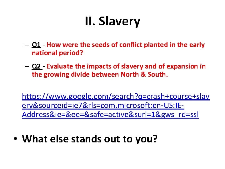 II. Slavery – Q 1 - How were the seeds of conflict planted in