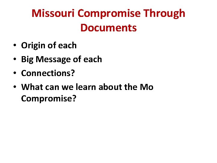 Missouri Compromise Through Documents • • Origin of each Big Message of each Connections?