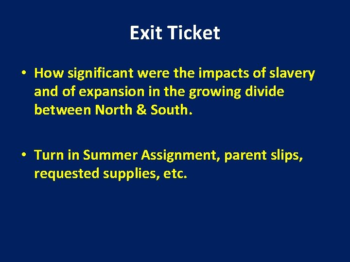 Exit Ticket • How significant were the impacts of slavery and of expansion in