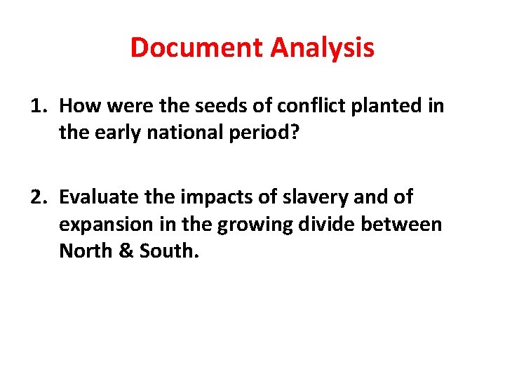 Document Analysis 1. How were the seeds of conflict planted in the early national