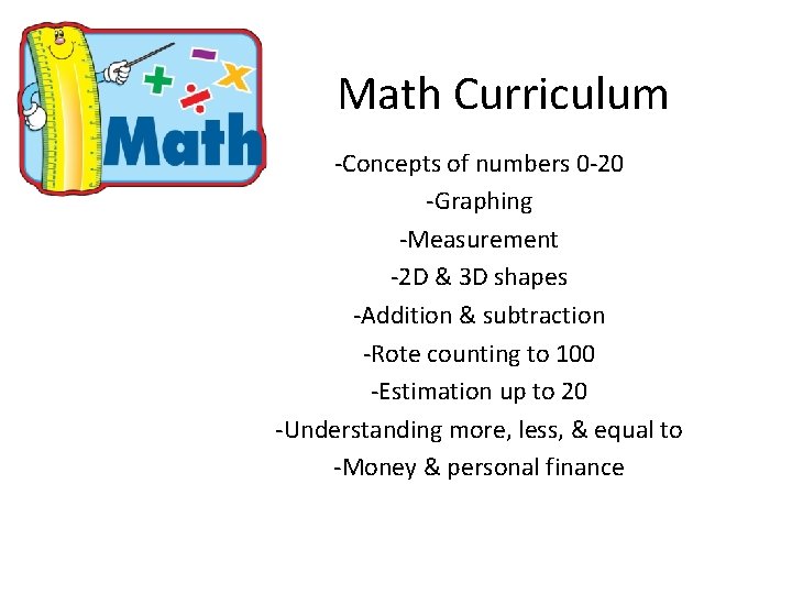 Math Curriculum -Concepts of numbers 0 -20 -Graphing -Measurement -2 D & 3 D