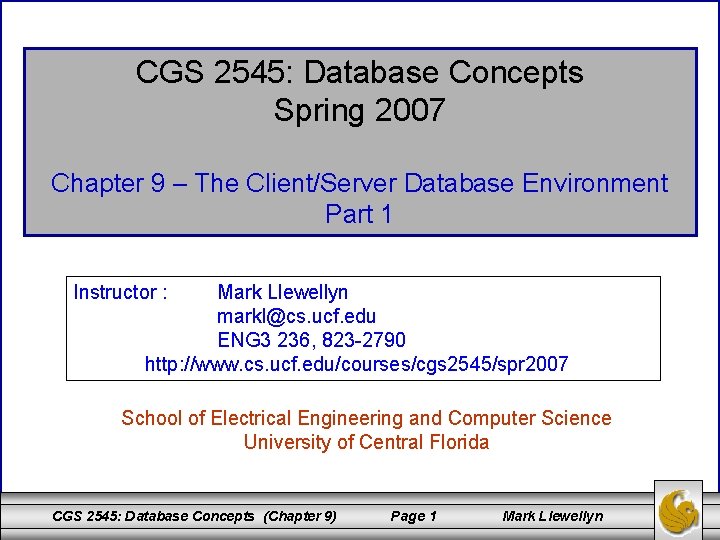 CGS 2545: Database Concepts Spring 2007 Chapter 9 – The Client/Server Database Environment Part