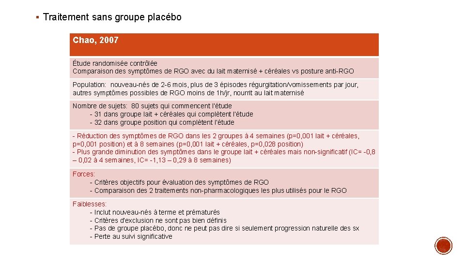 § Traitement sans groupe placébo Chao, 2007 Étude randomisée contrôlée Comparaison des symptômes de § Traitement sans groupe placébo Chao, 2007 Étude randomisée contrôlée Comparaison des symptômes de
