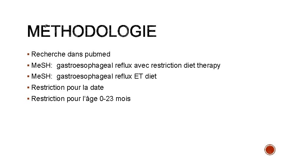 § Recherche dans pubmed § Me. SH: gastroesophageal reflux avec restriction diet therapy § § Recherche dans pubmed § Me. SH: gastroesophageal reflux avec restriction diet therapy §