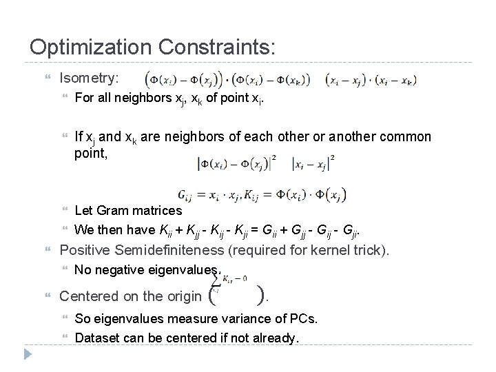 Optimization Constraints: Isometry: For all neighbors xj, xk of point xi. If xj and