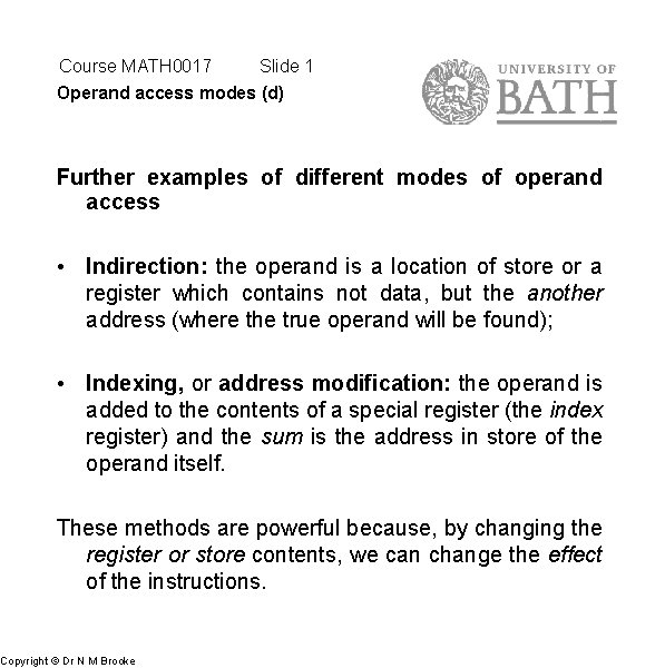 Course MATH 0017 Slide 1 Operand access modes (d) Further examples of different modes