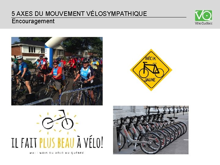 5 5 AXES DU MOUVEMENT VÉLOSYMPATHIQUE Encouragement 5 5 AXES DU MOUVEMENT VÉLOSYMPATHIQUE Encouragement