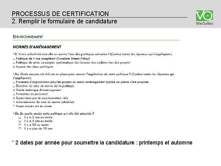 PROCESSUS DE CERTIFICATION 1. collectivité complète formulaire de candidature 2. La Remplir le formulaire PROCESSUS DE CERTIFICATION 1. collectivité complète formulaire de candidature 2. La Remplir le formulaire