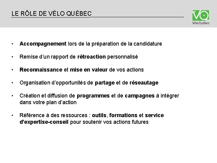 LE RÔLE VÉLO QUÉBEC RÔLE DE DE VÉLO QUÉBEC • Accompagnement lors de la LE RÔLE VÉLO QUÉBEC RÔLE DE DE VÉLO QUÉBEC • Accompagnement lors de la