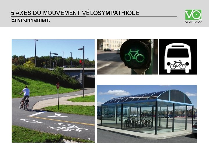 5 AXES DU DU MOUVEMENT VÉLOSYMPATHIQUE 5 Environnement 5 AXES DU DU MOUVEMENT VÉLOSYMPATHIQUE 5 Environnement