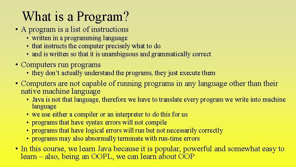 What is a Program? • A program is a list of instructions • written