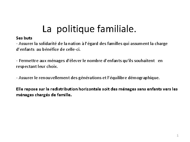 La politique familiale. Ses buts - Assurer la solidarité de la nation à l’égard