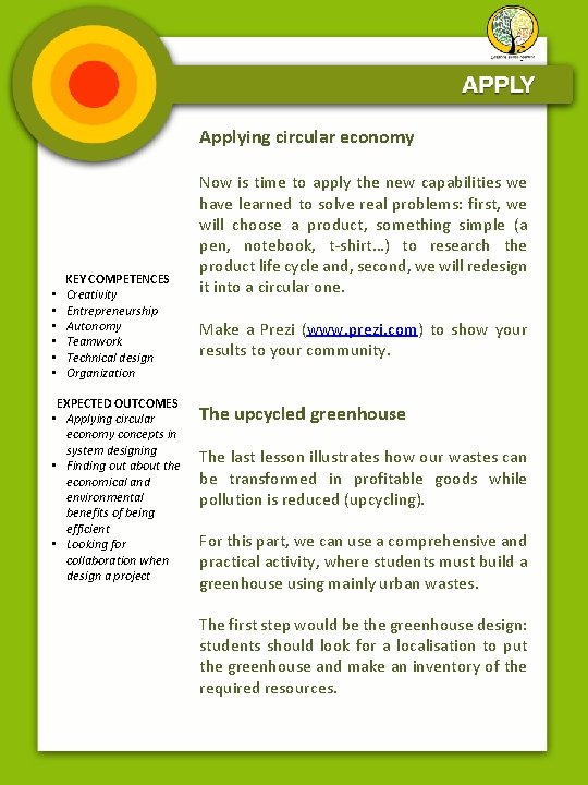 Applying circular economy • • • KEY COMPETENCES Creativity Entrepreneurship Autonomy Teamwork Technical design