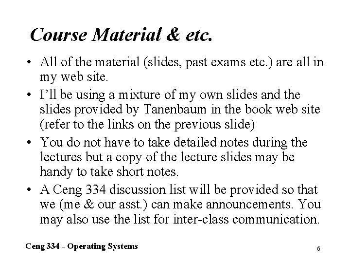 Course Material & etc. • All of the material (slides, past exams etc. )