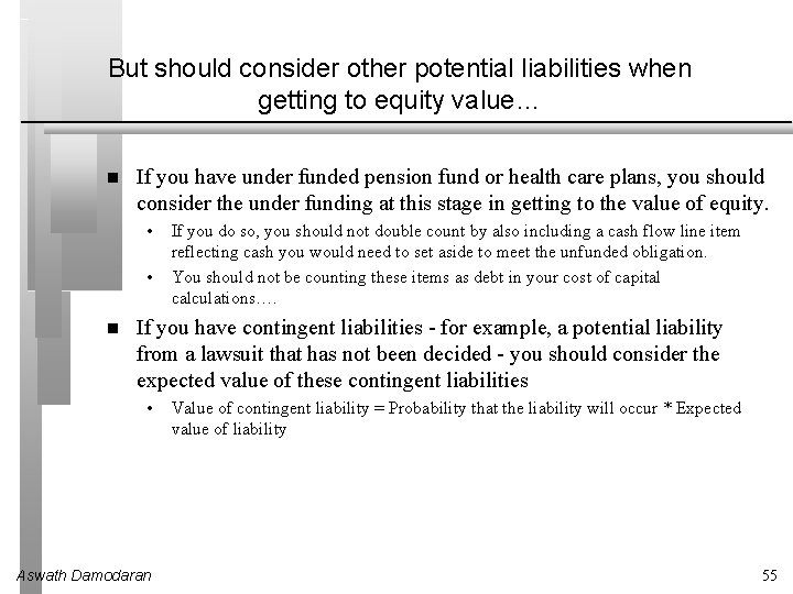 But should consider other potential liabilities when getting to equity value… If you have