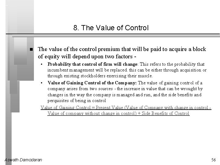 8. The Value of Control The value of the control premium that will be