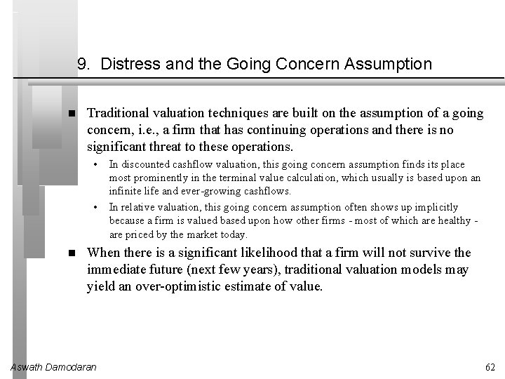 9. Distress and the Going Concern Assumption Traditional valuation techniques are built on the