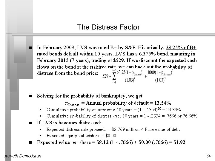 The Distress Factor In February 2009, LVS was rated B+ by S&P. Historically, 28.