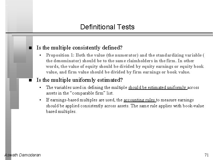 Definitional Tests Is the multiple consistently defined? • Proposition 1: Both the value (the