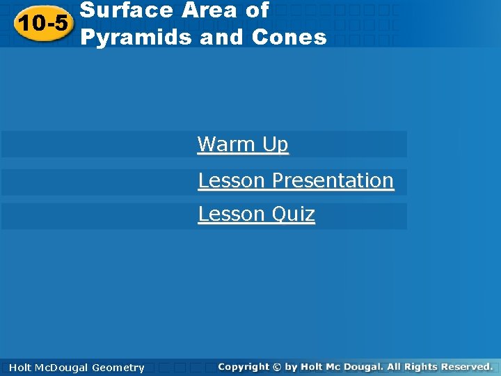 Surface Area of Pyramids and Cones 10 -5 Surface Area of Pyramids and Cones