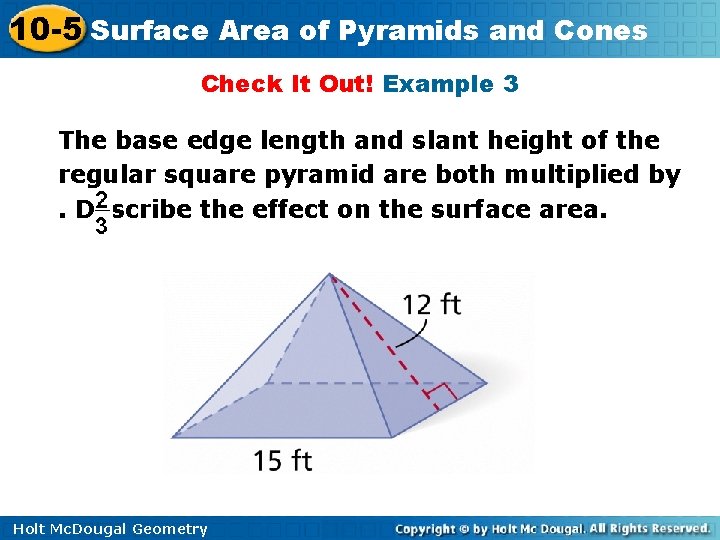 10 -5 Surface Area of Pyramids and Cones Check It Out! Example 3 The