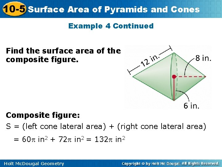10 -5 Surface Area of Pyramids and Cones Example 4 Continued Find the surface