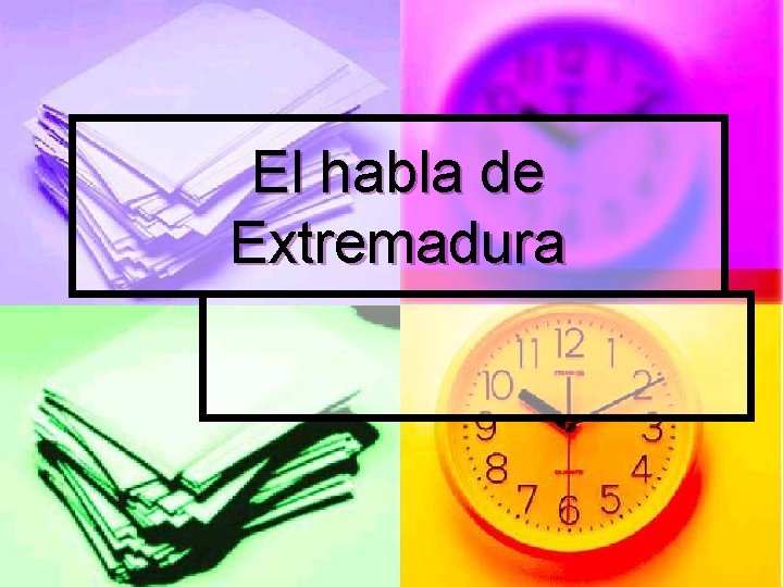 El habla de Extremadura 