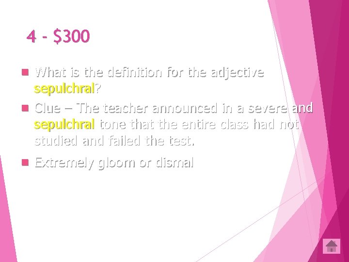 4 - $300 What is the definition for the adjective sepulchral? n Clue –