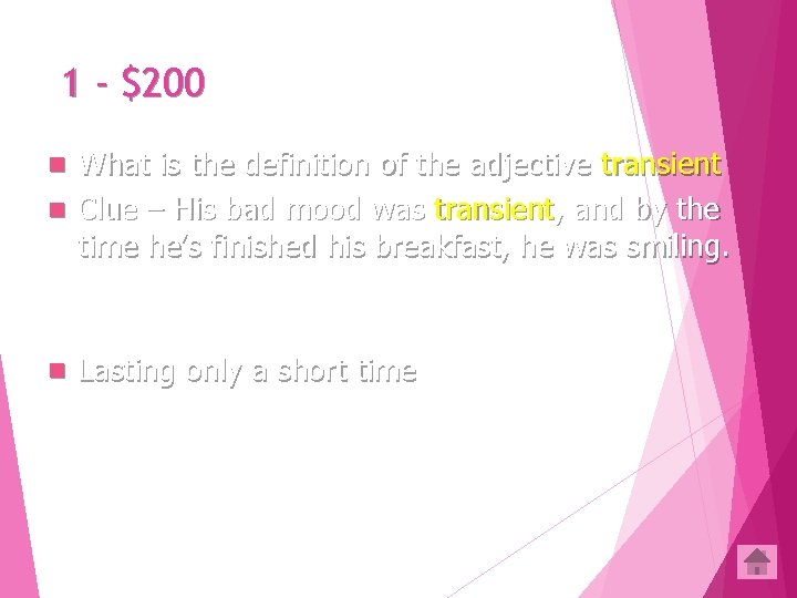 1 - $200 What is the definition of the adjective transient n Clue –