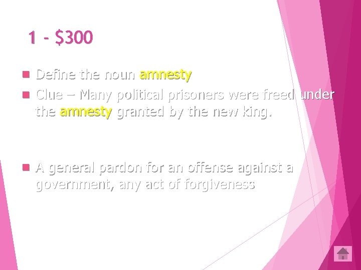 1 - $300 Define the noun amnesty n Clue – Many political prisoners were